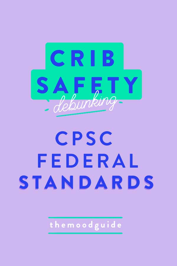 Crib safety debunking CPSC federal standards The best products for your style